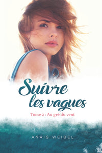 Suivre les vagues, Tome 2 : Au gré du vent: "Une bouffée d'air frais" - "Le suspens est à son comble !" - "Profond et humain"