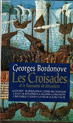 Les croisades et le royaume de Jérusalem (Les grandes heures de l'histoire de France. )