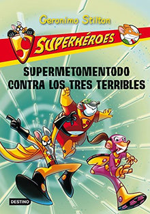Stilton: superhéroes 4: supermetomentodo contra los tres terribles