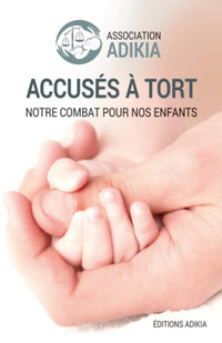 Accusés à tort: Notre combat pour nos enfants