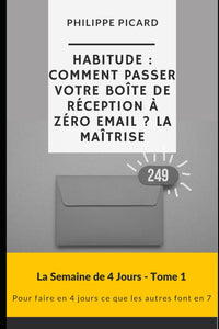 Habitude : Comment Passer Votre Boîte de Réception à Zéro Email ? La Maîtrise