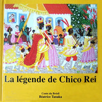 La légende de Chico Rei : Conte du Brésil