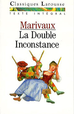 La double inconstance suivi de Arlequin poli par l'amour