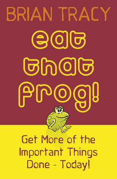 Eat That Frog!: Get More of the Important Things Done - Today!
