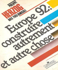Europe 1992 : construire autrement et autre chose