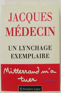 Un lynchage exemplaire Mitterand m'a tuer