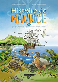 histoire de maurice tome 1 1598-1767 premiers pas de la colonisation d'une ile carrefour