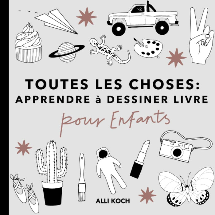 Toutes les choses: apprendre à dessiner livre pour les enfants