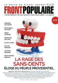 FRONT POPULAIRE N° 10 - La revue de Michel Onfray - La rage des sans-dents