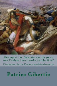Pourquoi les Gaulois ont-ils peur que l'Islam leur tombe sur la tête ?