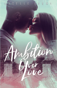 Ambition over Love