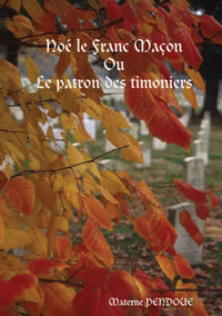 Noé le Franc Maçon Ou Le Patron De L'Ordre des Timoniers