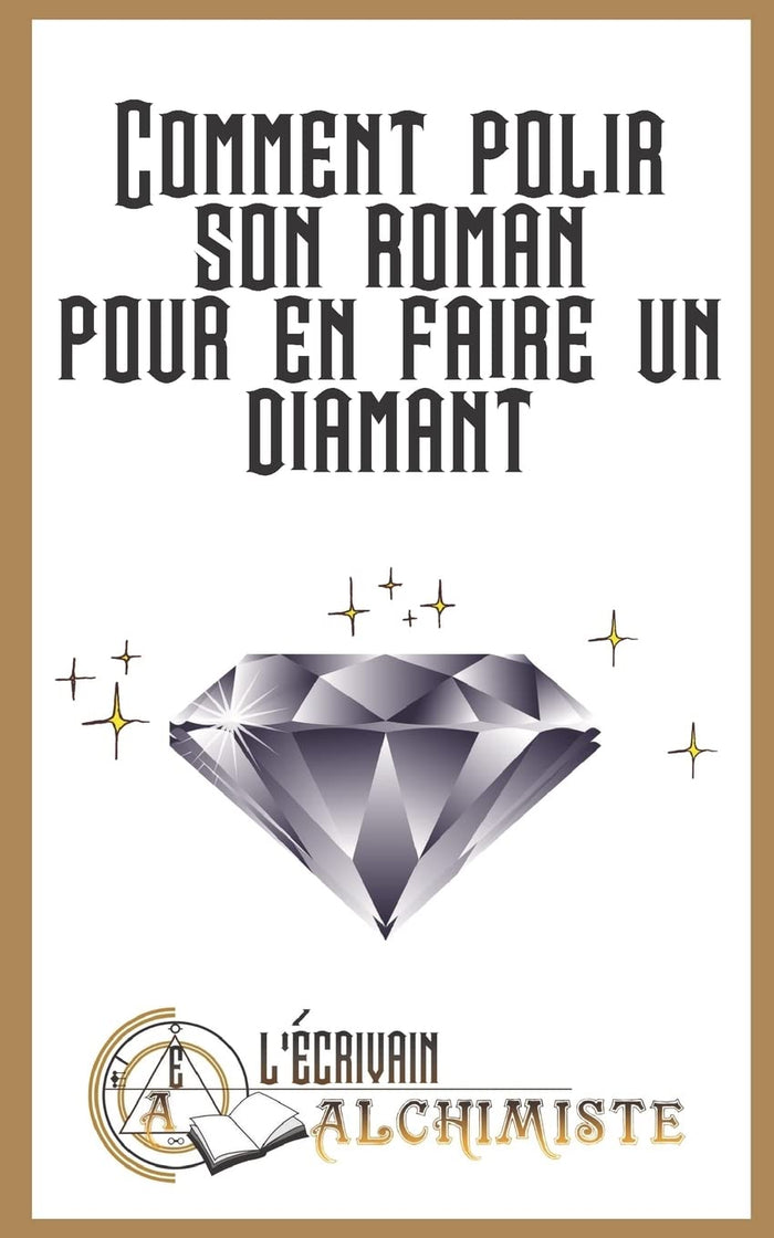 Comment polir son roman pour en faire un diamant?