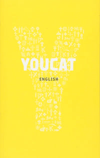 YOUCAT: Youth Catechism of the Catholic Church
