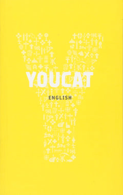 YOUCAT: Youth Catechism of the Catholic Church