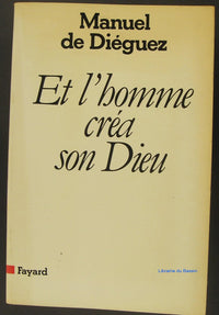 Et l'homme créa son Dieu