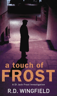 A Touch Of Frost: The classic murder mystery featuring the iconic detective from the master crime writer