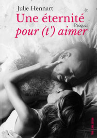 Une éternité pour (t') aimer: Préquel