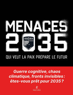 Menaces 2035 - Qui veut la paix prépare le futur