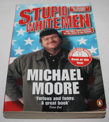 Stupid White Men: ...and Other Sorry Excuses for the State of the Nation!
