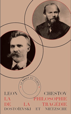 La Philosophie de la Tragédie. Dostoïevski et Nietzsche