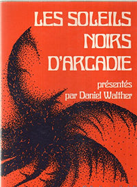 Les Soleils noirs d'Arcadie : Anthologie