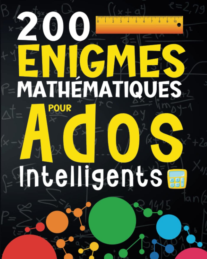 200 enigmes mathématiques pour ados intelligents