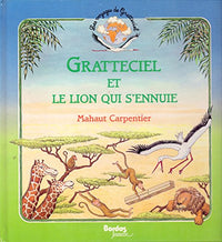 Les Voyages de Gratteciel Tome 2: Gratteciel et le lion qui s'ennuie