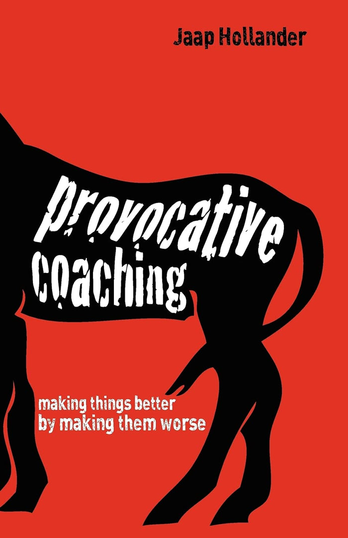 Provocative Coaching: Making Things Better By Making Them Worse
