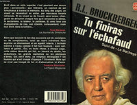Tu finiras sur l'échafaud Suivi de Le Bachaga