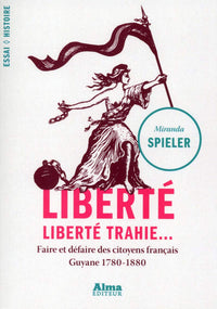 Liberté, liberté trahie