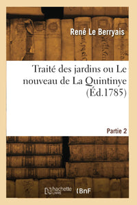 Traité des jardins ou le nouveau de La Quintinye