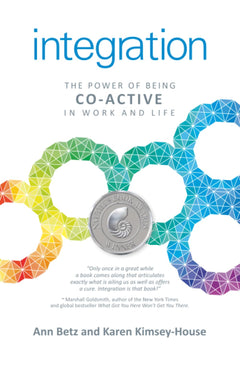 Integration: The Power of Being Co-Active in Work and Life