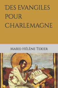 Des Evangiles pour Charlemagne