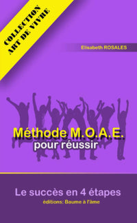 Méthode MOAE pour réussir. Le succès en 4 étapes.