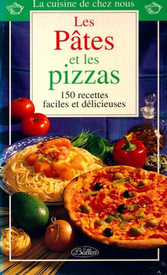 La Cuisine De Chez Nous : Les Pates Et Les Pizzas
