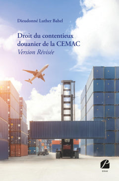 Droit du contentieux douanier de la CEMAC - Version Révisée