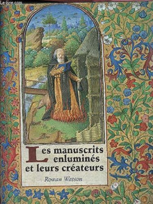 Les manuscrits enluminés et leurs créateurs