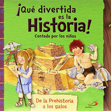 ¡Qué divertida es la historia! contada por los niños: De la prehistoria a los galos (Infantil general)