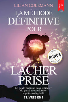 LÂCHER PRISE: 7 LIVRES EN 1 Arrêtez de Trop Penser et Augmentez votre Confiance en vous tout en Gérant le Stress et l'Anxiété. Redécouvrez la Sérénité ... émotionnelle + BONUS AUDIOLIVRE
