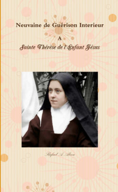 Neuvaine de Guérison Interieur A Sainte Thérèse de l'Enfant Jésus