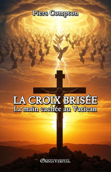 La Croix brisée - La main cachée au Vatican