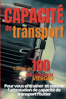 CAPACITÉ DE TRANSPORT ROUTIER: Cahier de 100 fiches de QCM VIERGES, idéal pour se préparer à l'attestation de capacité professionnelle de transport