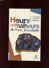 Heurs et malheurs de la vie familiale