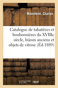 Catalogue de tabatières et bonbonnières du XVIIIe siècle, bijoux anciens et objets de vitrine