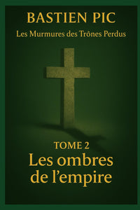 Tome 2 : Les ombres de l'empire