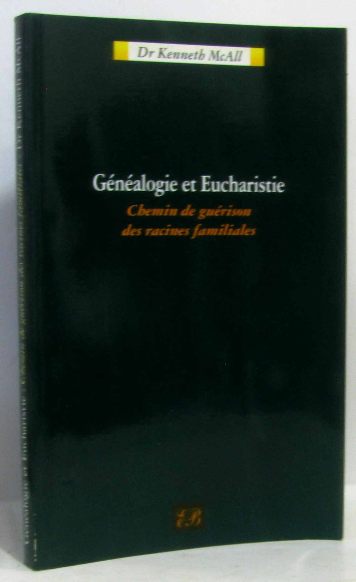 Généalogie et Eucharistie: Chemin de guérison des racines familiales