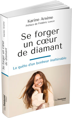 Se forger un coeur de diamant - La quête d'un bonheur inaltérable