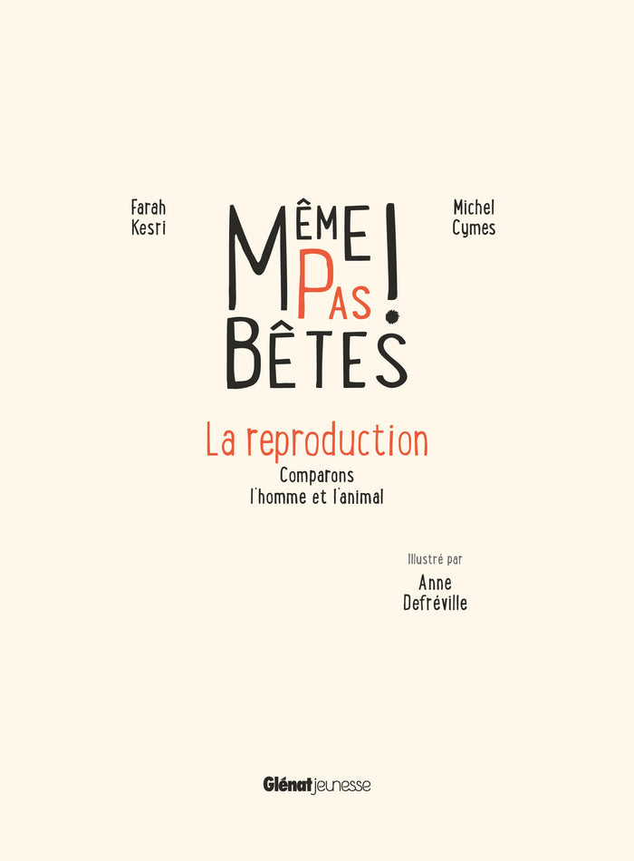 Même pas bêtes ! La reproduction: Comparons l'homme et l'animal