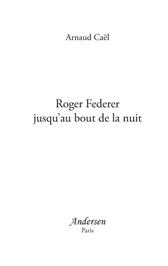 Roger Federer jusqu'au bout de la nuit